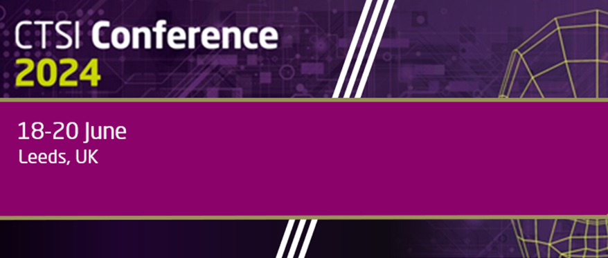 CTSI Conference 2024 - Leeds